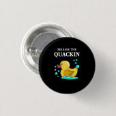 Badge Rond 2,50 Cm Canard - Relâchez Le Quackin (Devant & derrière)