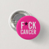 BADGE ROND 2,50 CM CANCER DE F*CK (Devant & derrière)