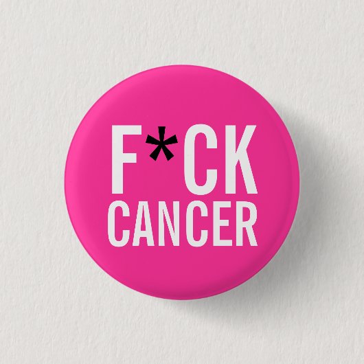 BADGE ROND 2,50 CM CANCER DE F*CK (Devant)