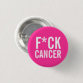 BADGE ROND 2,50 CM CANCER DE F*CK (Devant & derrière)