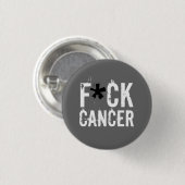 BADGE ROND 2,50 CM CANCER DE F*CK (Devant & derrière)