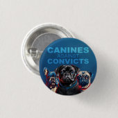 Badge Rond 2,50 Cm Canine's Against Convicts - Carlin Edition - Bouto (Devant & derrière)