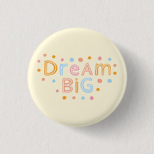 Badge Rond 2,50 Cm carte de vœux, rêve grand, jolie carte de remercie