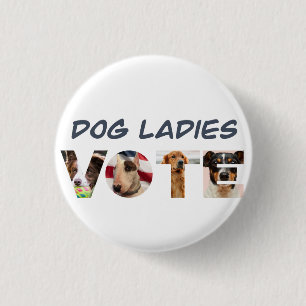 Badge Rond 2,50 Cm Casquette des votes pour les dames de chien
