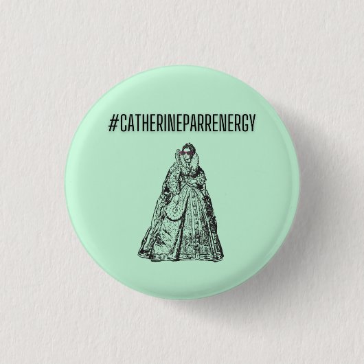Badge Rond 2,50 Cm Catherine Parr Energy Pin (Devant)
