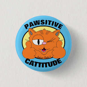 Badge Rond 2,50 Cm CATTITUDE PAWSITAIRE Dessin sur le chat Señor Gat