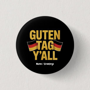 Badge Rond 2,50 Cm Célébrez l'héritage allemand 'Guten Tag Y'all' Drô