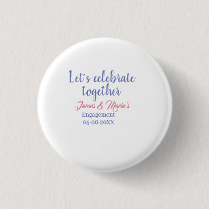 Badge Rond 2,50 Cm Célébrons ensemble la fête de fiançailles nom date