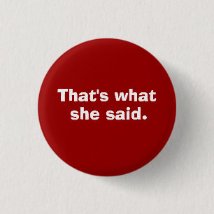 Badge Rond 2,50 Cm C'est ce qui, elle a dit
