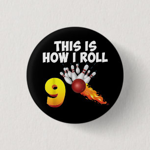 Badge Rond 2,50 Cm C'Est Comme Ça Que J'Ai Roulé Le 9E Joueur De Bowl