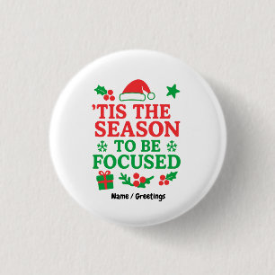 Badge Rond 2,50 Cm C'est la saison pour être motivé et concentré Noël
