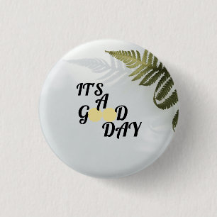 Badge Rond 2,50 Cm C'est une bonne journée