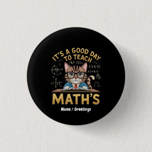 Badge Rond 2,50 Cm C'est une bonne journée pour enseigner les mathéma