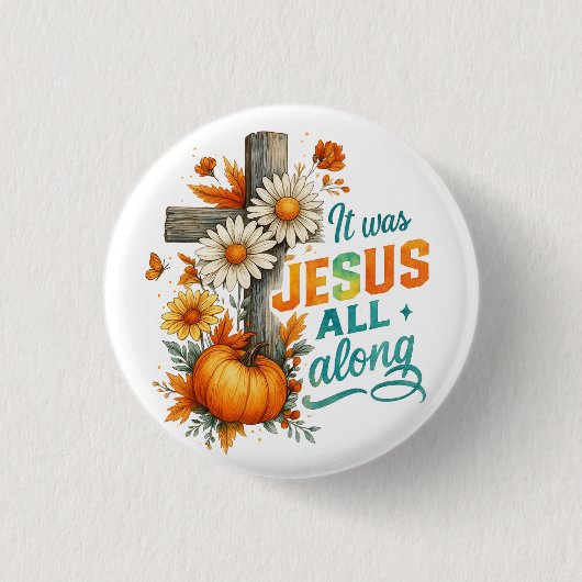 Badge Rond 2,50 Cm C'était Jésus... (Devant)