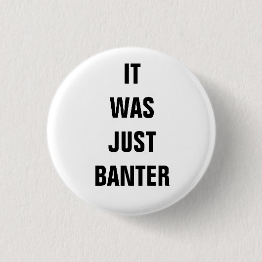 Badge Rond 2,50 Cm C'était juste plaisanterie. (Devant)