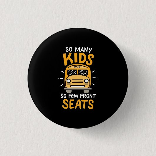 Badge Rond 2,50 Cm Chauffeur de Bus Tellement d'Enfants (Devant)
