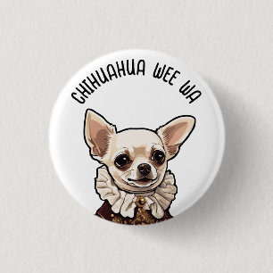 Badge Rond 2,50 Cm Chihuahua wee wa