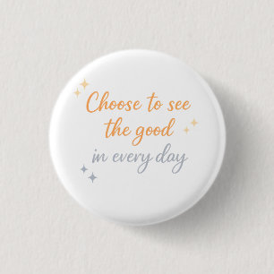 Badge Rond 2,50 Cm Choisissez le Bien – Conception de citation positi