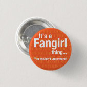 Badge Rond 2,50 Cm Chose de Fangirl (Devant & derrière)