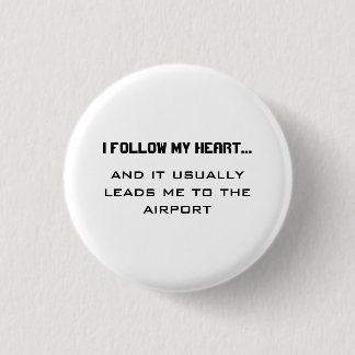Badge Rond 2,50 Cm Citation de voyage aéroport - Je suis mon coeur...