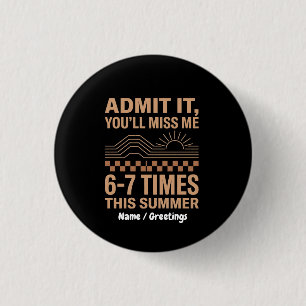 Badge Rond 2,50 Cm Citation d'été rétro Admettez-le Vous allez me man