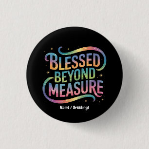 Badge Rond 2,50 Cm Citation d'inspiration biblique bénie au-delà de t