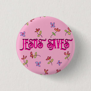 Badge Rond 2,50 Cm Citation 'Jesus Sauve' avec impression florale sur