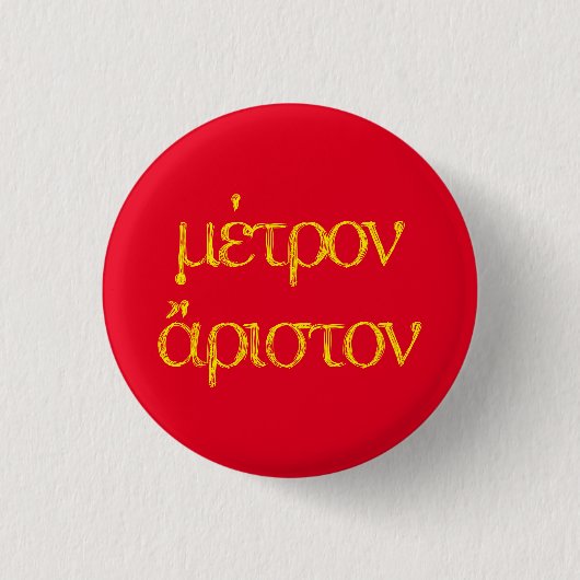 Badge Rond 2,50 Cm Citations Grecques Anciennes : Kleovoulos "Modérat (Devant)