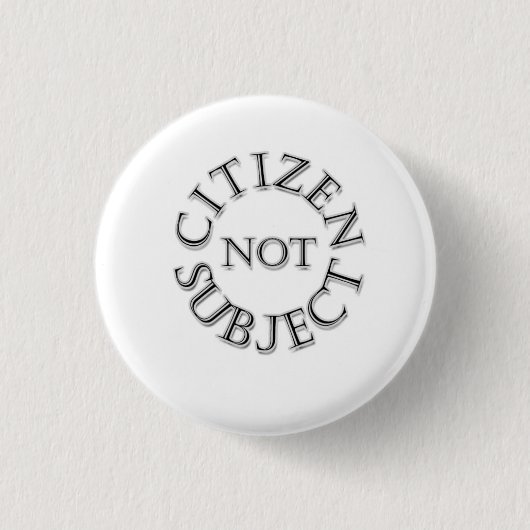 Badge Rond 2,50 Cm Citoyen non sujet (Devant)