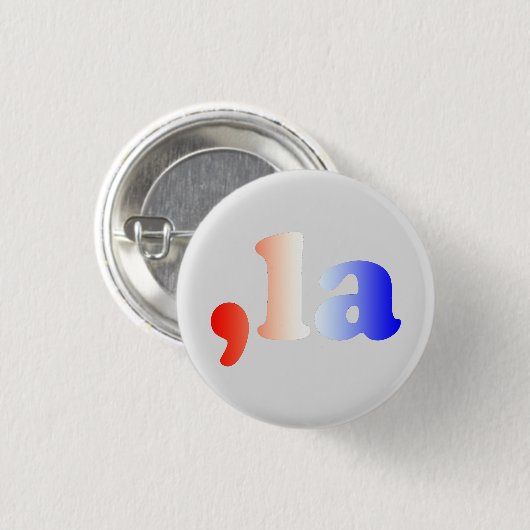 Badge Rond 2,50 Cm Comma La kamala rouge blanc dégradé bleu gris (Devant & derrière)