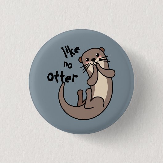 Badge Rond 2,50 Cm Comme No Otter - Soyez Unique ! (Devant)