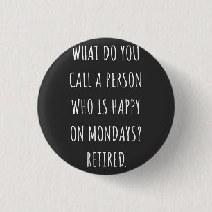 Badge Rond 2,50 Cm Comment Appelles-Tu Une Personne Heureuse Le Lundi