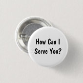 Badge Rond 2,50 Cm Comment puis-je vous servir? (Devant & derrière)