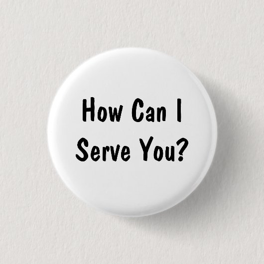 Badge Rond 2,50 Cm Comment puis-je vous servir? (Devant)