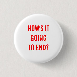 Badge Rond 2,50 Cm Comment va-t-il finir ?