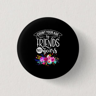 Badge Rond 2,50 Cm Comptez Votre Âge Par Amis