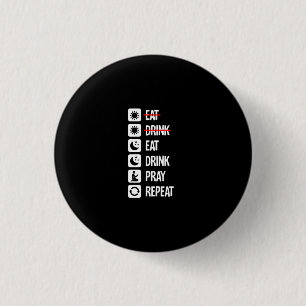 Badge Rond 2,50 Cm Consommer Boire Pray Répéter - Mode activé