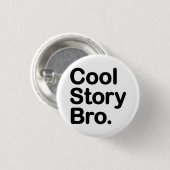 Badge Rond 2,50 Cm Cool Story Bro (Devant & derrière)