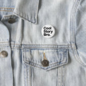 Badge Rond 2,50 Cm Cool Story Bro (En situation)