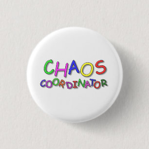 Badge Rond 2,50 Cm Coordinateur du Chaos