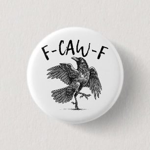 Badge Rond 2,50 Cm Corbeau noir drôle F-Caw-F F-Caw-F Oiseau noir dr