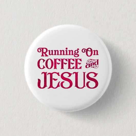 Badge Rond 2,50 Cm Courir sur Café & Jésus (Devant)