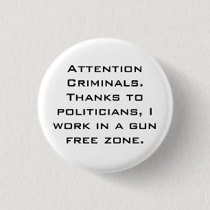 Badge Rond 2,50 Cm Criminels d'attention. Merci aux politiciens, I W