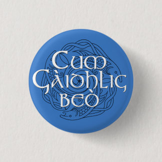 Badge Rond 2,50 Cm Cum Gàidhlig Beò !