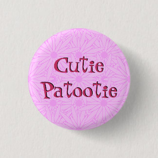 Badge Rond 2,50 Cm Cutie Patootie