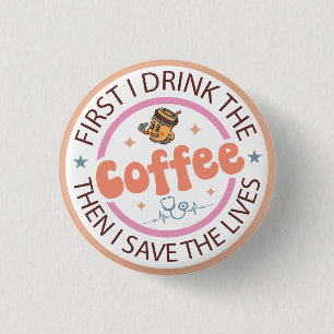 Badge Rond 2,50 Cm D'abord je bois le café puis je fais les choses