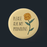 Badge Rond 2,50 Cm Demandez À Mes Pronounours Gold Rose PERSONNALISÉ<br><div class="desc">Décorez votre tenue avec ce bouton d'art cool. Ça fait un grand cadeau ! Vous pouvez le customiser et ajouter du texte. Consultez ma boutique pour plus de couleurs et de motifs ! Faites-moi savoir si vous aimeriez quelque chose de personnalisé aussi.</div>