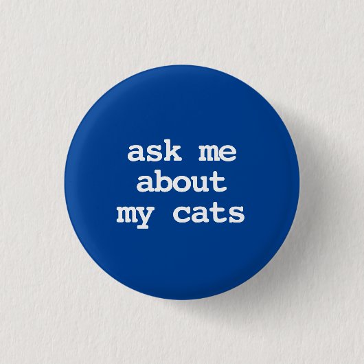 Badge Rond 2,50 Cm demandez-moi à propos de mon chats Button (Devant)