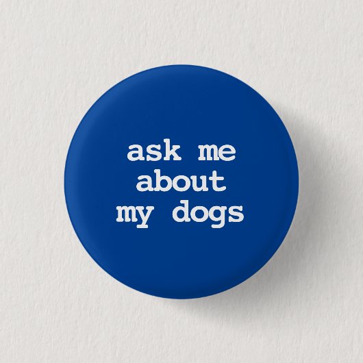 Badge Rond 2,50 Cm demandez-moi à propos de mon chien Button (Devant)