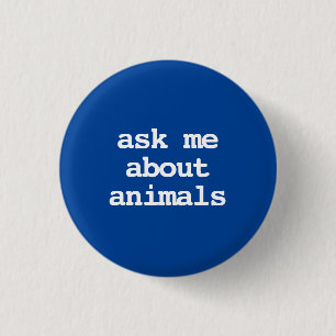 Badge Rond 2,50 Cm demandez-moi à propos des animaux typographie Bout